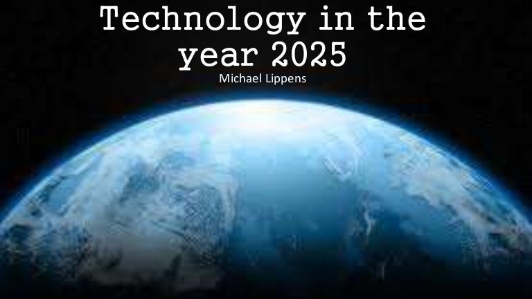 Technology in the year 2025